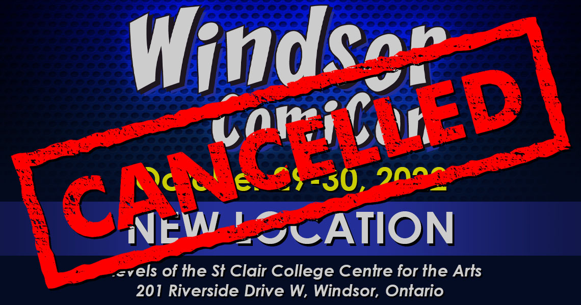 Windsor ComiCon 2022 has been cancelled